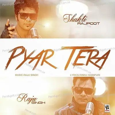 Pyar Tera - Shakti Rajpoot album cover 