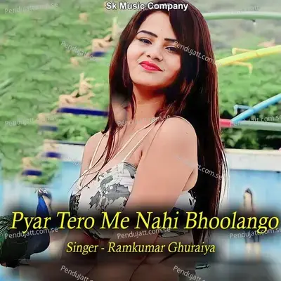 Pyar Tero Me Nahi Bhoolango - Ramkumar Ghuraiya album cover 