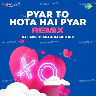 Pyar To Hota Hai Pyar Remix - DJ Harshit Shah album cover 