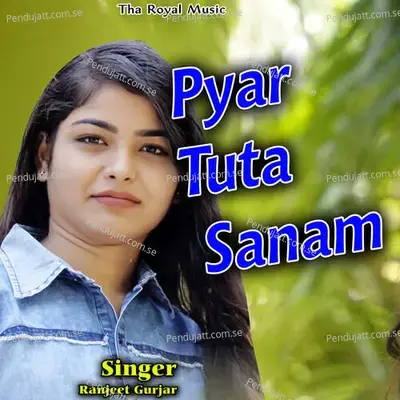 Pyar Tuta Sanam - Ranjeet Gurjar album cover 