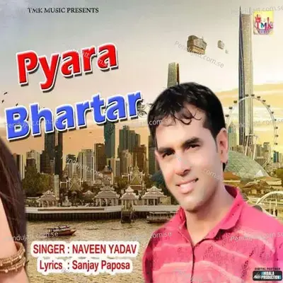 Pyara Bhartar - Naveen Yadav album cover 