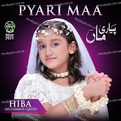 Pyari Maa - Hiba Muzammil Qadri album cover 