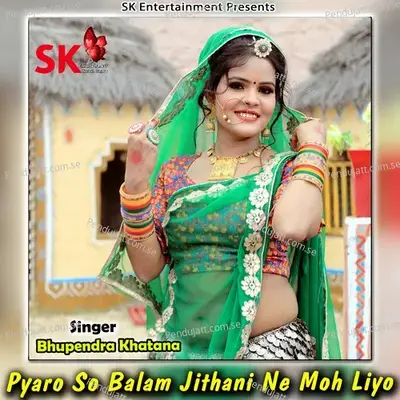 Pyaro So Balam Jithani Ne Moh Liyo - Bhupendra Khatana album cover 