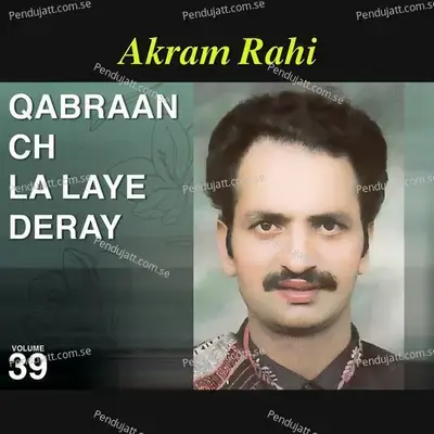 Qabraan Ch La Laye Deray  Vol  39 - Akram Rahi cover album