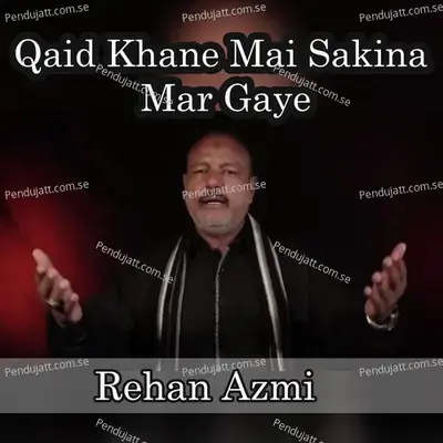 Qaid Khane Mai Sakina Mar Gaye - Rehan Azmi album cover 