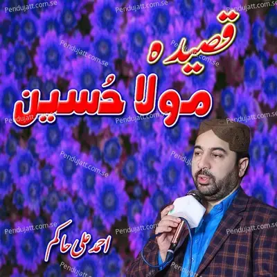 Qasida Mola Hussain - Ahmed Ali Hakim album cover 