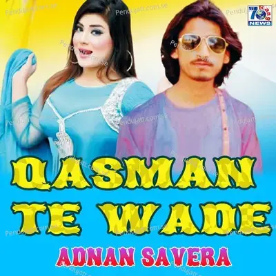 Qasman Te Wade - Adnan Savera album cover 