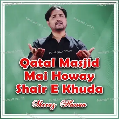 Qatal Masjid Mai Howay Shair E Khuda - Sheraz Hassan album cover 