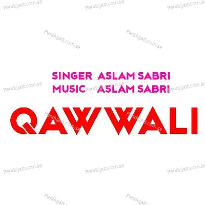 Qawwali - Aslam Sabri album cover 