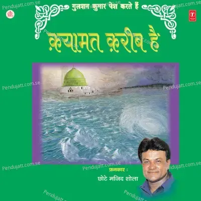 Qayamat Kareeb Hai - Chhote Majid Shola cover album