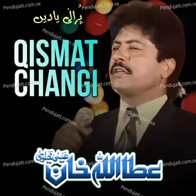 Qismat Changi - Attaullah Khan Esakhelvi album cover 