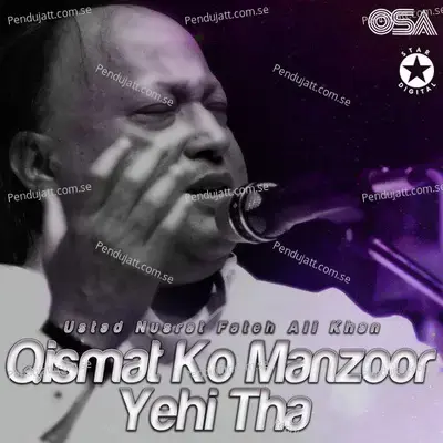 Qismat Ko Manzoor Yehi Tha - Nusrat Fateh Ali Khan album cover 