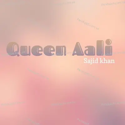 Queen Aali - Sajid Khan album cover 