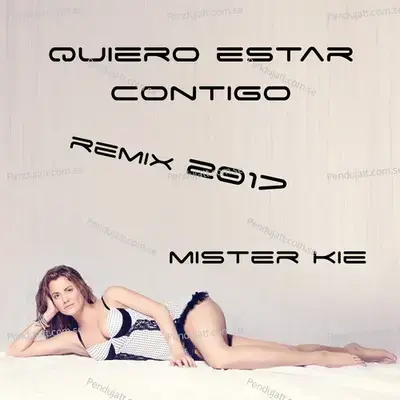 Quiero Estar Contigo - Mister Kie