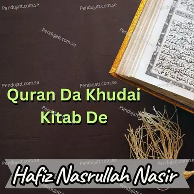 Quran Da Khudai Kitab De - Hafiz Nasrullah Nasir album cover 