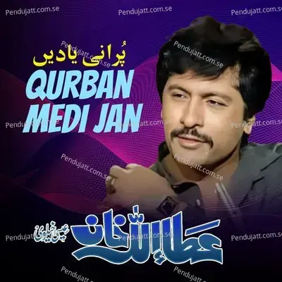 Qurban Medi Jan - Attaullah Khan Esakhelvi album cover 