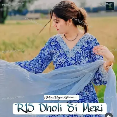 R15 Dholi Si Meri - Aslam Singer Mewati