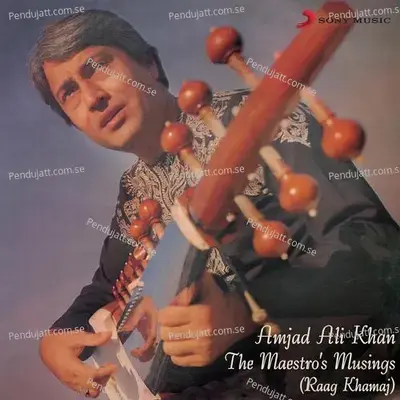 Raag Khamaj   Amp  Folk Music Of Bengal  Amp  Assam  Bhatiali  Amp  Bihu - Ustad Amjad Ali Khan album cover 