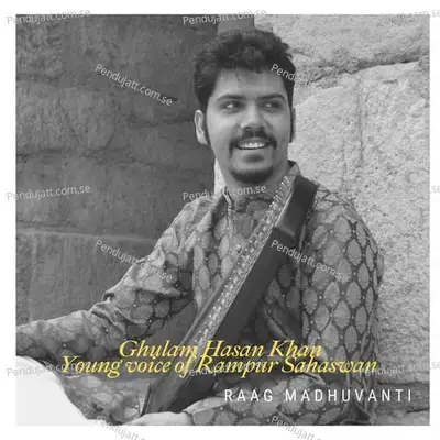 Raag Madhuvanti - Ghulam Hasan Khan album cover 
