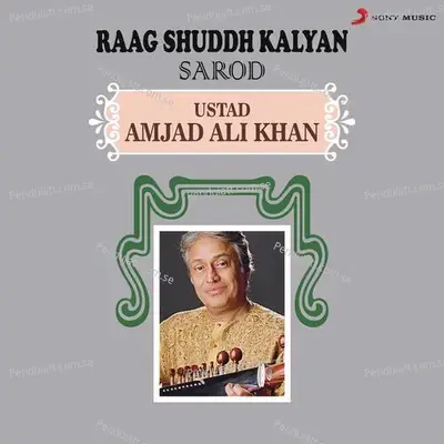 Raag Shuddh Kalyan - Ustad Amjad Ali Khan album cover 