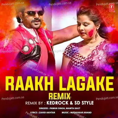 Raakh Lagake Remix - Pawan Singh album cover 