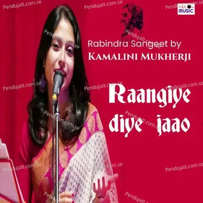 Raangiye Diye Jaao - Kamalini Mukherji album cover 