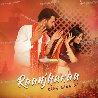 Raanjhanaa Rang Laga De - Dhanraj Dadhich album cover 