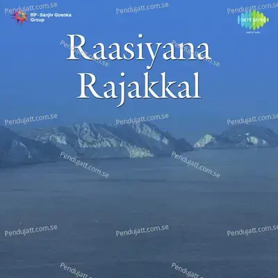 Raasiyana Rajakkal - Malaysia Vasudevan
