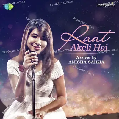 Raat Akeli Hai - Anisha Saikia album cover 