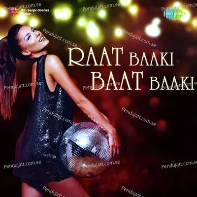 Raat Baaki Baat Baaki - Various Artists cover album