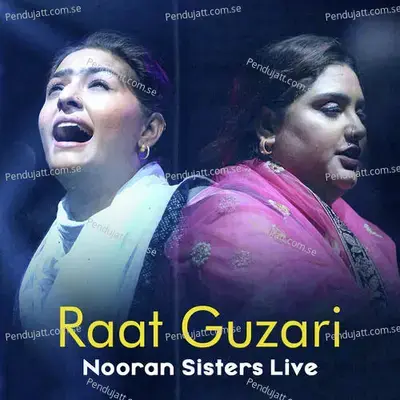 Raat Guzari Nooran Sisters Live - Nooran Sisters album cover 