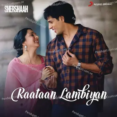 Raataan Lambiyan  From  Shershaah   - Tanishk Bagchi