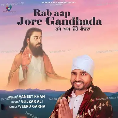 Rab Aap Jore Gandhada - Vaneet Khan album cover 