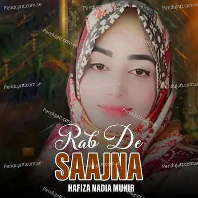 Rab De Saajna - Hafiza Nadia Munir album cover 