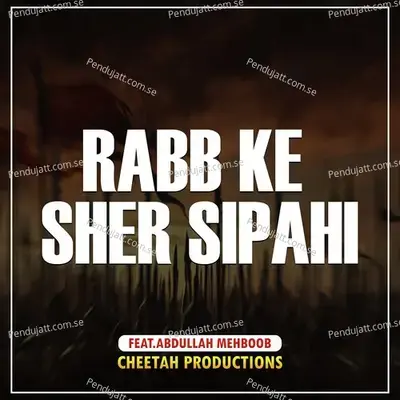 Rabb Ke Sher Sipahi - Cheetah Productions album cover 