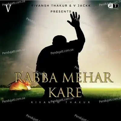 Rabba Mehar Kare - Rivansh Thakur album cover 