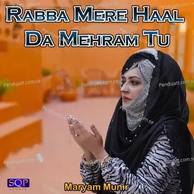 Rabba Mere Haal Da Mehram Tu - Maryam Munir cover album