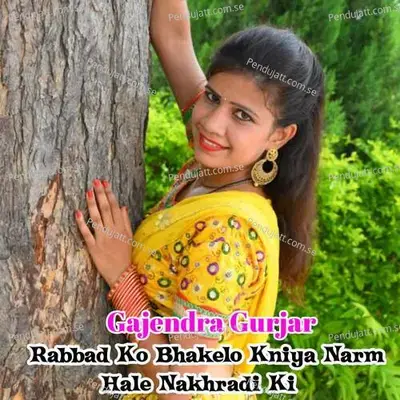 Rabbad Ko Bhakelo Kaniya Narm Hale Nakhradi Ki - Bharat Kasana