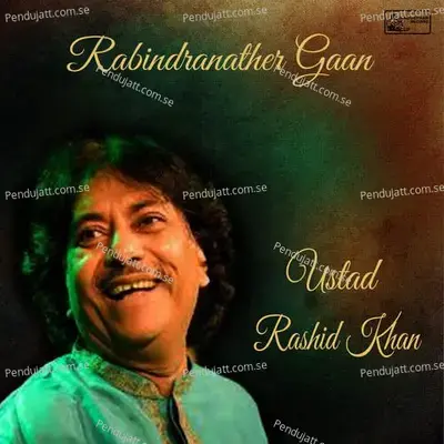Rabindranather Gaan - Ustad Rashid Khan - Rabindranath Tagore cover album