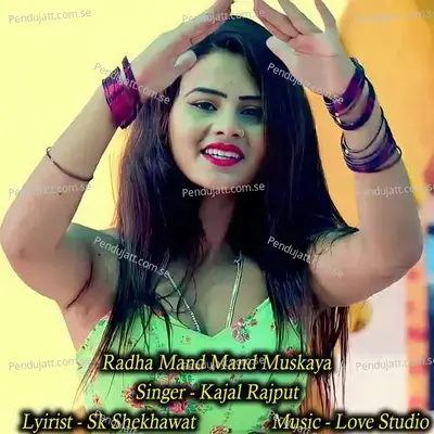 Radha Mand Mand Muskay - Kajal Rajput album cover 