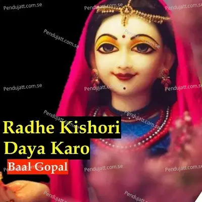 Radhe Kishori Daya Karo - Baal Gopal album cover 