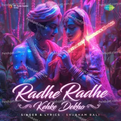 Radhe Radhe Kehke Dekho - Shubham Bali album cover 