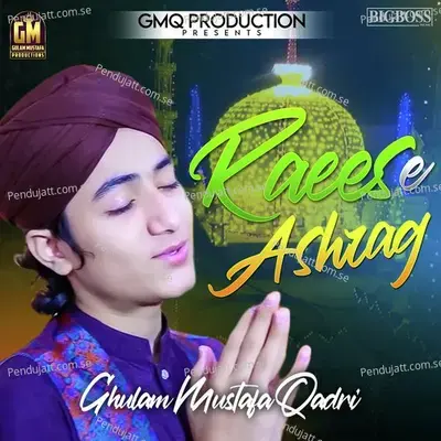 Raees E Ashraf - Ghulam Mustafa Qadri album cover 