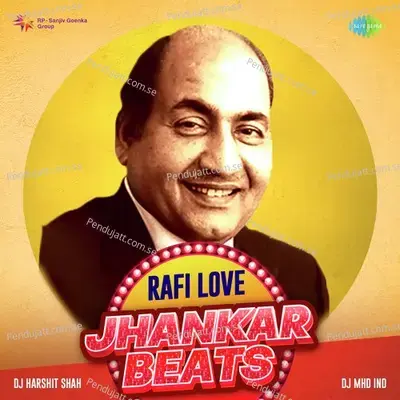 Rafi Love Jhankar Beats - DJ Harshit Shah