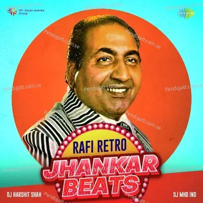 Rafi Retro - Jhankar Beats - DJ Harshit Shah