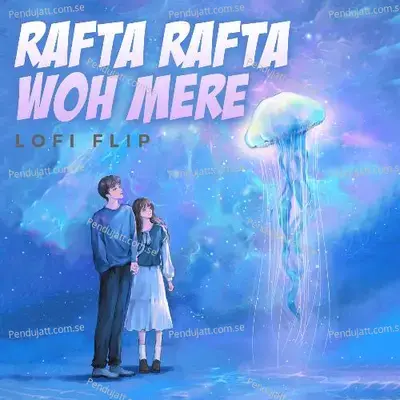 Rafta Rafta Woh Mere - Mehdi Hassan album cover 