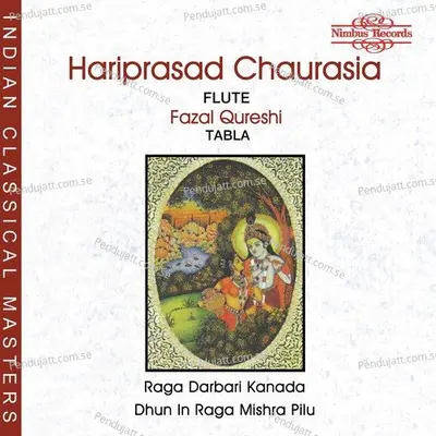 Raga Darbari Kanada  Medium Tempo Gat In Jhaptal - Pandit Hariprasad Chaurasia album cover 