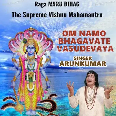 Raga Maru Bihag The Supreme Vishnu Mahamantra Om Namo Bhagavate Vasudevaya - Arun Vijay album cover 