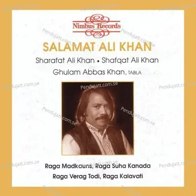 Ragas Madkauns  Suha Kanada  Verag Todi  Kalavati - Salamat Ali Khan cover album