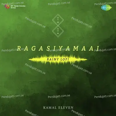 Ragasiyamaai - Rainy Lofi - Kamal Eleven album cover 